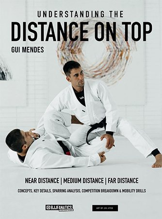 BJJ Fanatics - Understanding The Distance On Top