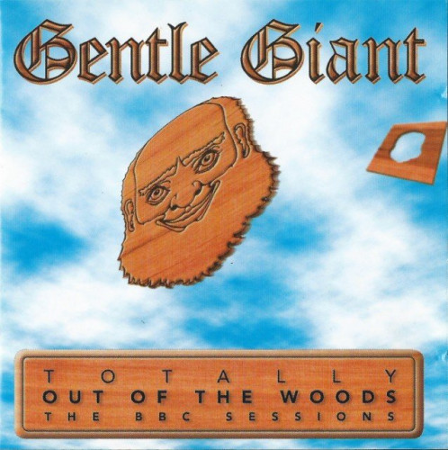 Gentle Giant - Totally Out Of The Woods The BBC Sessions (1970-75) (2000)  Lossless
