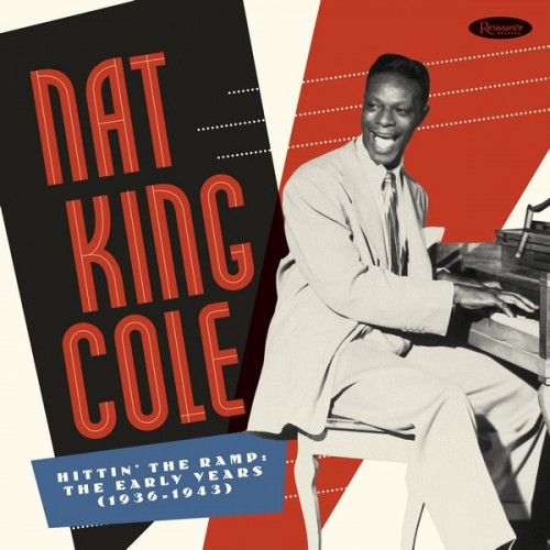 Nat King Cole - Hittin' The Ramp: The Early Years [7CD] (1936-1943) (2019) Lossless