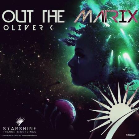 Oliver K - Out the Matrix (Original Mix) (2021)