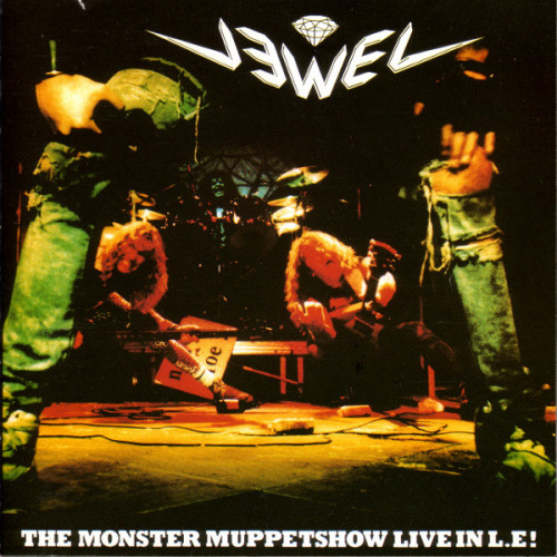 Jewel - Nou al moe? The Monster Muppetshow Live in L.E.! (1989) (LOSSLESS)