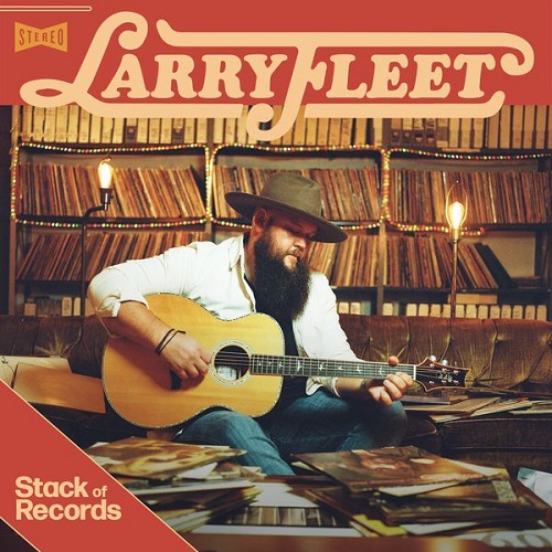 Larry Fleet - Stack Of Records (2021)