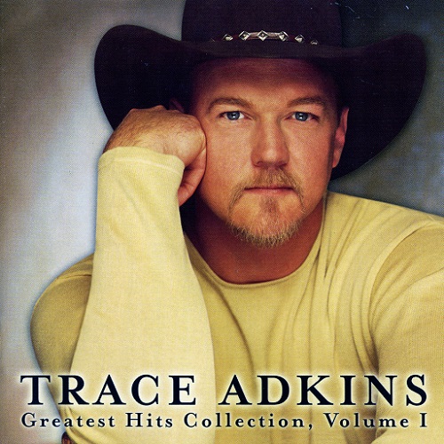 Trace Adkins - Greatest Hits Collection Vol.1 (2003)