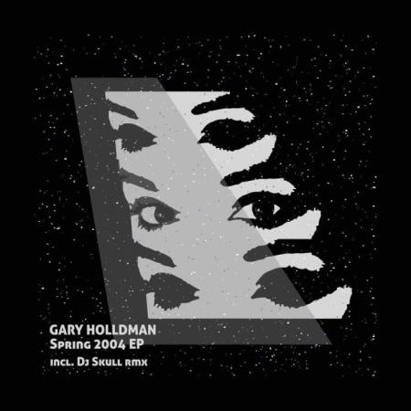 Gary Holldman - Spring 2004 EP (2021)