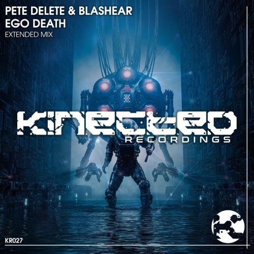 Pete Delete & Blashear - Ego Death (Extended Mix) (2021)