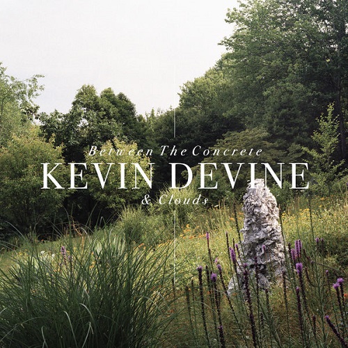 Kevin Devine - Between The Concrete & Clouds (2021)