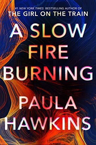 Paula Hawkins - A Slow Fire Burning