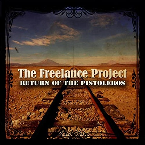The Freelance Project - Return Of The Pistoleros (2021)