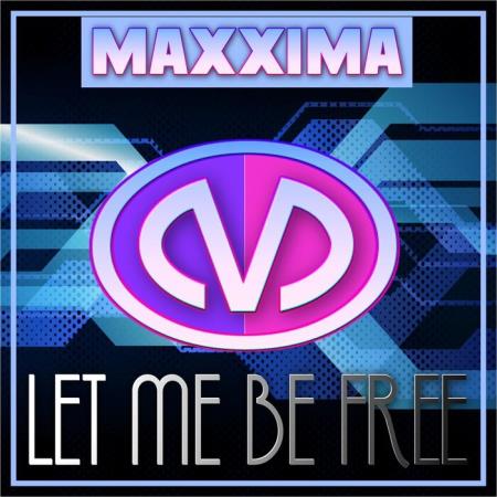 Maxxima - Let Me Be Free (2021)