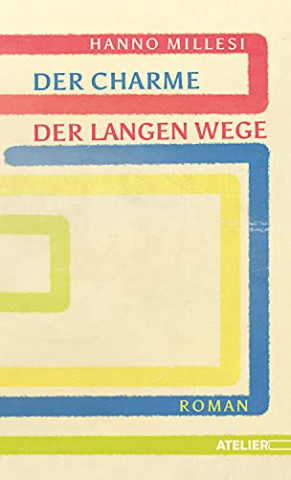 Cover: Hanno Millesi - Der Charme der langen Wege
