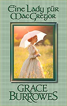 Grace Burrowes - Eine Lady für MacGregor