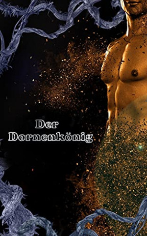 Cover: Dream, Lexy - Der Dornenkönig - Die Wahrheit liegt hinter den Dornen