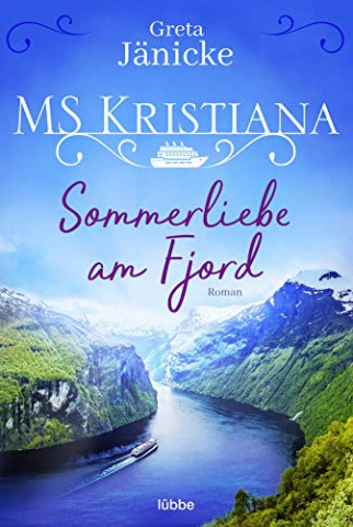 Greta Jänicke - Ms Kristiana: Sommerliebe am Fjord