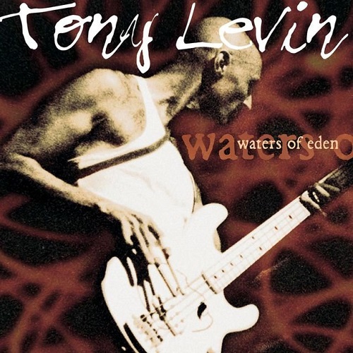 Tony Levin - Waters Of Eden 2000