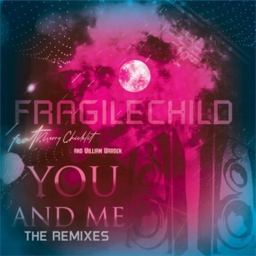 VA - Fragilechild feat Merry Chicklit - You and Me, Pt. 2 (Remixes) (2021) (MP3)