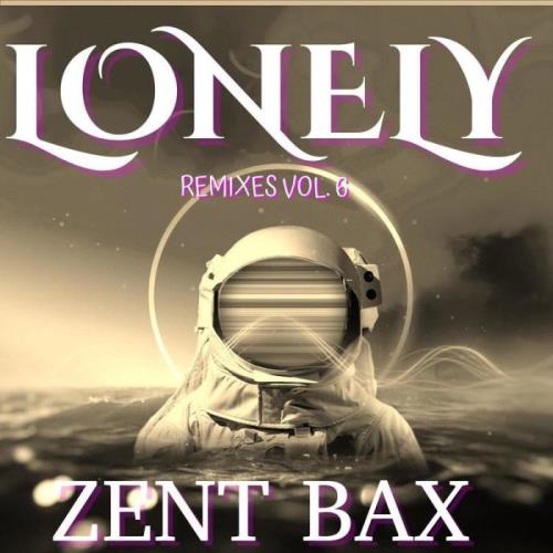 VA - Zent Bax - Lonely (Remixes VOL.6) (2021) (MP3)
