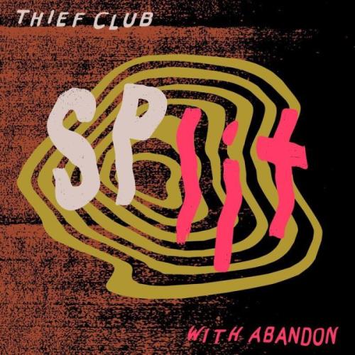 Thief Club  With Abandon - Thief Club / With Abandon (2021)