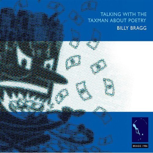 Billy Bragg - Talking With The Taxman About Poetry [2006 Reissue Remastered, 2 CD] (1986)