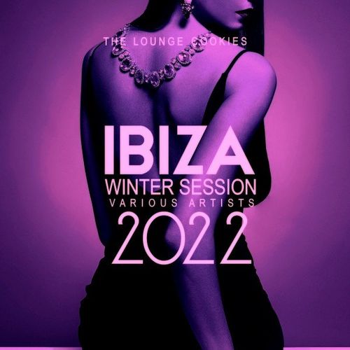 VA - Ibiza Winter Session 2022 [The Lounge Cookies] (2021)