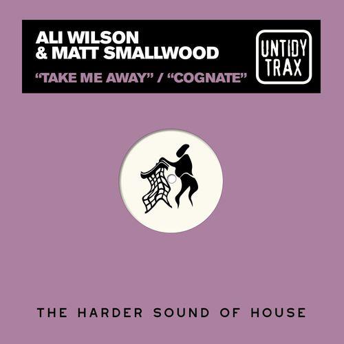 VA - Ali Wilson & Matt Smallwood - Take Me Away / Congnate (2021) (MP3)