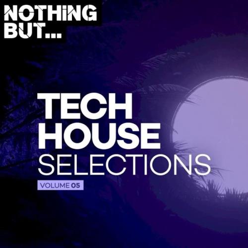 VA - Nothing But... Tech House Selections, Vol. 05 (2021) (MP3)