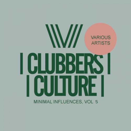 VA - Clubbers Culture: Minimal Influences, Vol. 5 (2021) (MP3)