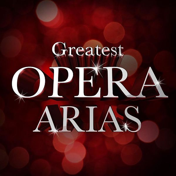 Greatest Opera Arias (2021) Mp3
