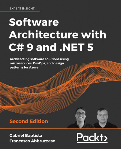 Packt - Software Architecture with C# 9 and .NET 5: Architecting software solutions using microservices, DevOps, and design patterns for Azure, 2nd Edition 2020