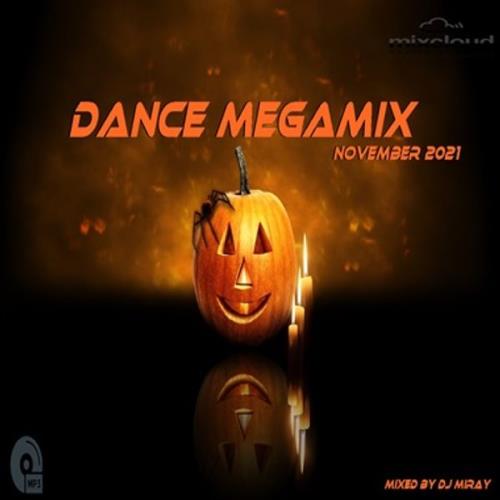 Dance Megamix November 2021 (Mixed By DJ Miray) (2021)
