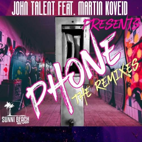 VA - John Talent Feat. Martin Koveid - Phone (The Remixes) (2021) (MP3)