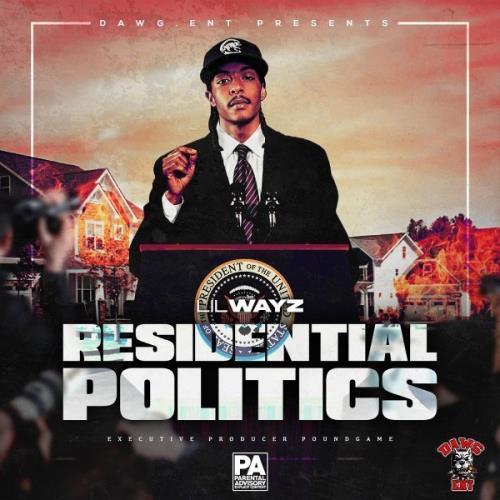 LilWayz & Chop Sixx - Residential Politics (2021)