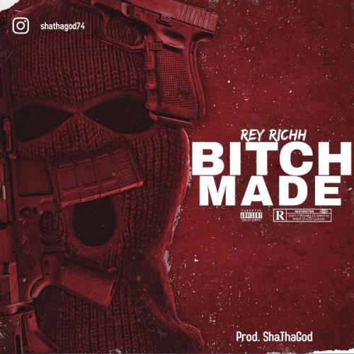 VA - Rey Richh - Bitch Made (2021) (MP3)