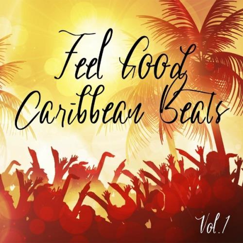 VA - Feel Good Caribbean Beats, Vol. 1 (2021) (MP3)