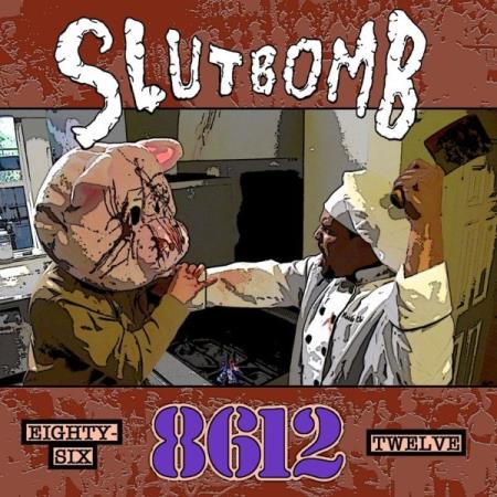 SlutBomb - Eighty-Six Twelve (2021)