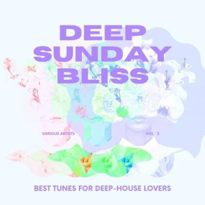 VA - Deep Sunday Bliss (Best Tunes For Deep-House Lovers), Vol. 3 (2021) (MP3)