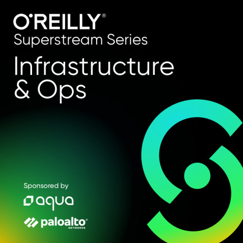 O'Reilly - Infrastructure and Ops Superstream Series Building Security Into Your Development Life...
