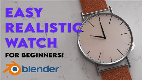 Skillshare - Blender 3D Easy Realistic Watch