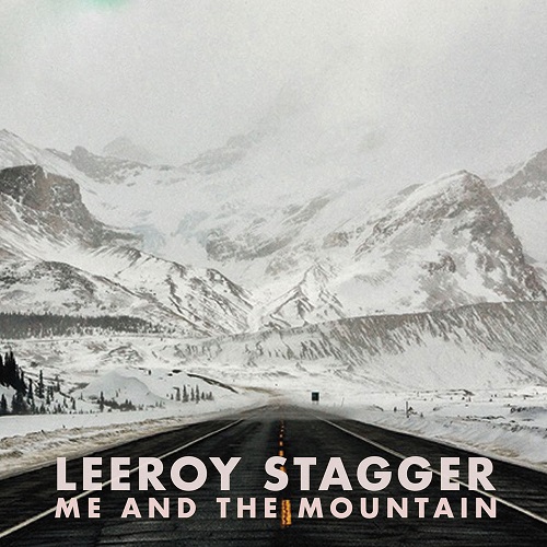 Leeroy Stagger - Me And The Mountain (2019)