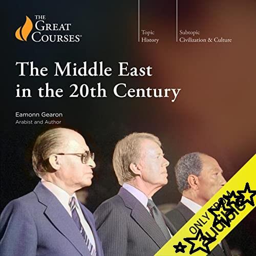 The Great Courses - The Middle East in the 20th Century
