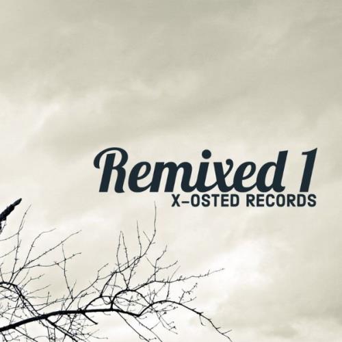 X-Osted - Remixed 1 (2021)
