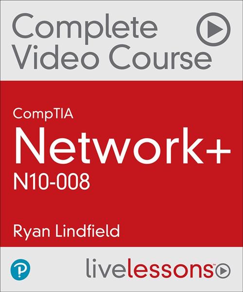 LiveLessons - CompTIA Network+ N10-008 with Ryan Lindfield