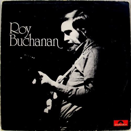 Roy Buchanan - Roy Buchanan [1990 reissue remastered] (1972)