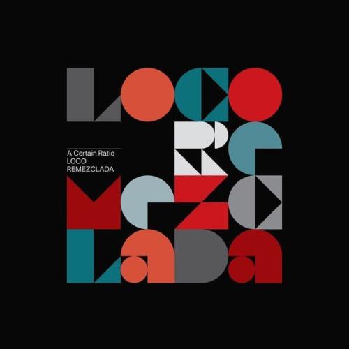 VA - A Certain Ratio - Loco Remezclada (2021) (MP3)