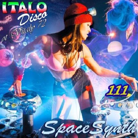 Italo Disco & SpaceSynth ot Vitaly 72 Vol.111 (2021)