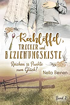 Cover: Nella Beinen - Reichen 56 Punkte zum Glück? (Kochlöffel, Trecker und Beziehungskiste 2)