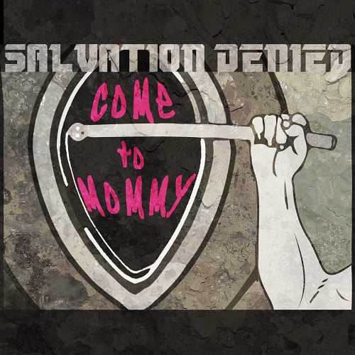 Salvation Denied - Come To Mommy (EP) 2014
