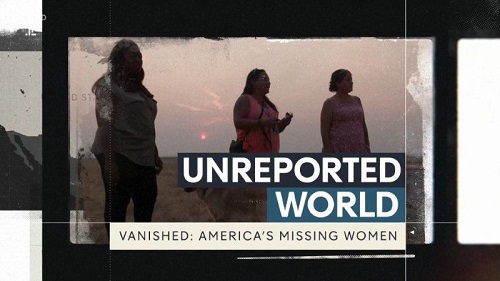 CH4 Unreported World - Vanished America's Missing Women (2021)
