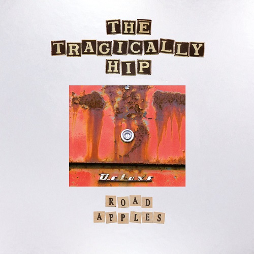 The Tragically Hip - Road Apples [2021 Deluxe Edition] (1991)