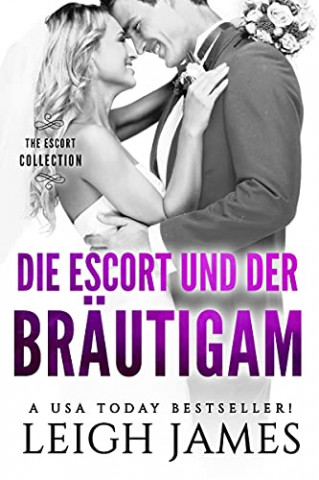 Cover: Leigh James - Die Escort und der Bräutigam