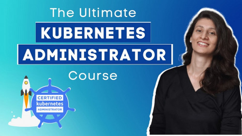 TechWorld - The Ultimate Kubernetes Administrator Course (CKA)